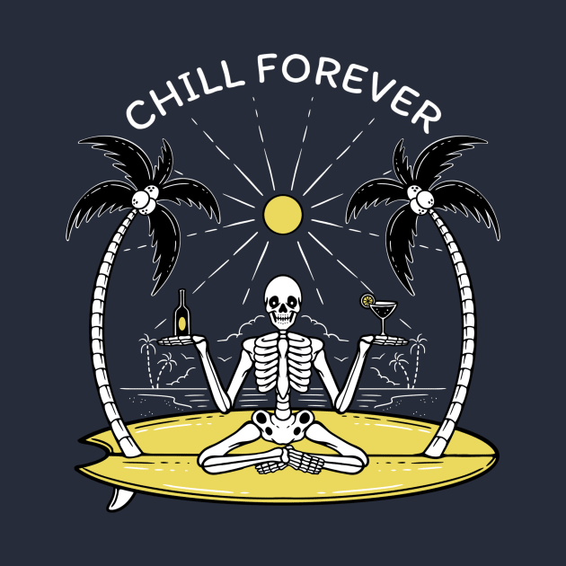 Chill Forever by riotrootstudio