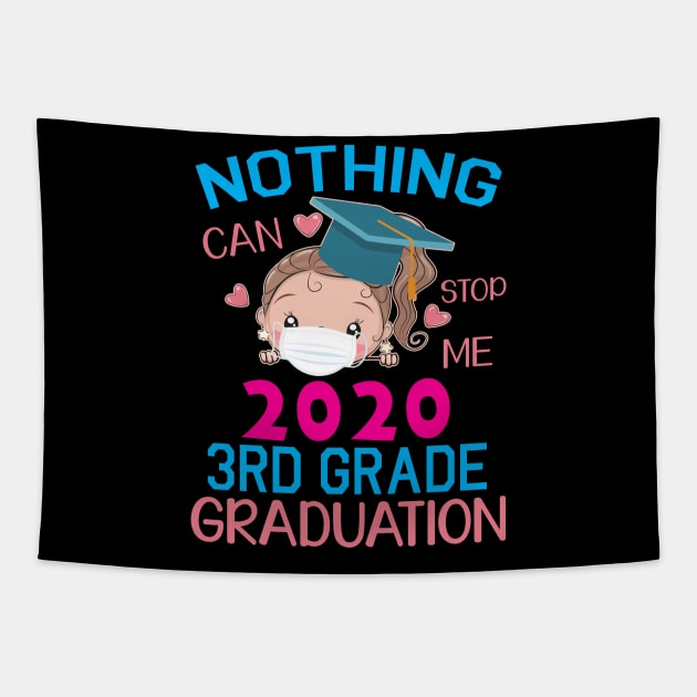 Girl Senior With Face Mask Nothing Can Stop Me 2020 3rd Grade Graduation Happy Class Of School Tapestry by DainaMotteut