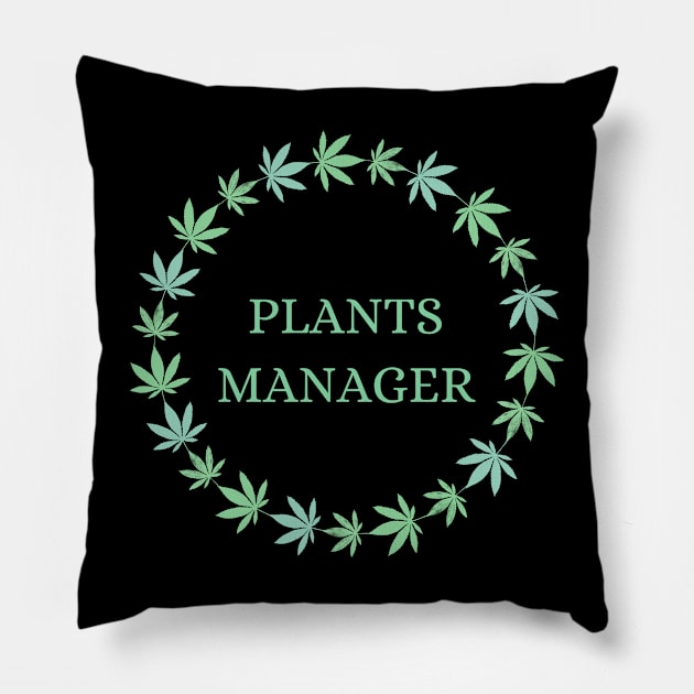 Cannabis Marijuana Weed Funny Plant Manager Smoke Stoner 420 Pillow by Holly ship