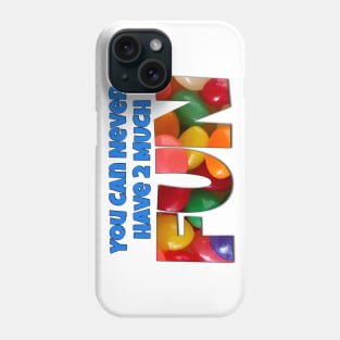 You Can Never Have 2 Much Fun: Jelly Beans Phone Case