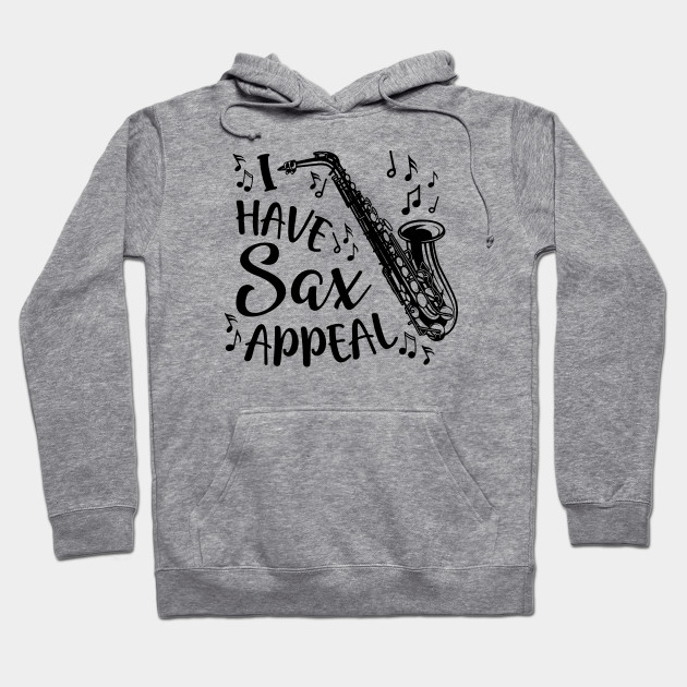 I Have Sax Appeal Saxophone Band Funny I Have Sax Appeal