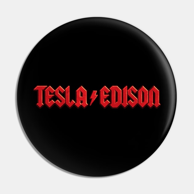 Tesla vs. Edison Pin by nicebleed