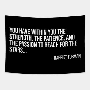 Black History, Harriet Tubman Quote, You have within you the strength, African American Tapestry