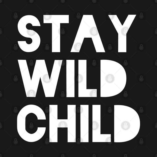 Stay wild child by sillhoutelek