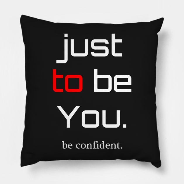 be Confident Pillow by dejava