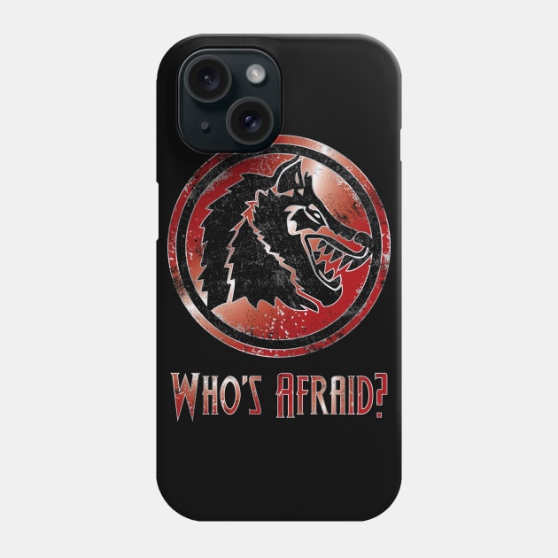 Who's Afraid (Metallic version) Phone Case by WolfBlood7