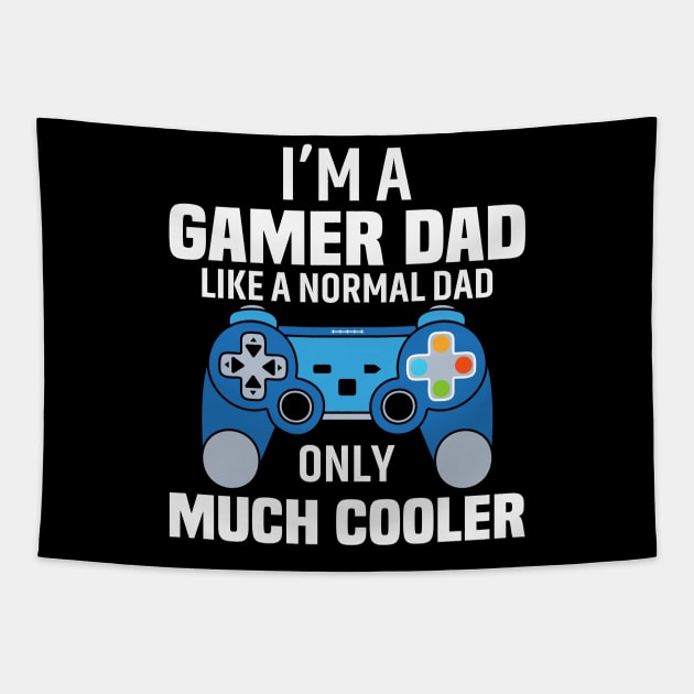 I'am a gamer dad like a normal dad only much cooler Tapestry by bayvimalon