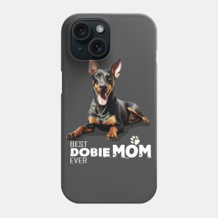 Doberman Pincher gift, Best Dobie Mom Ever, dog lover, Doberman lover gift Phone Case