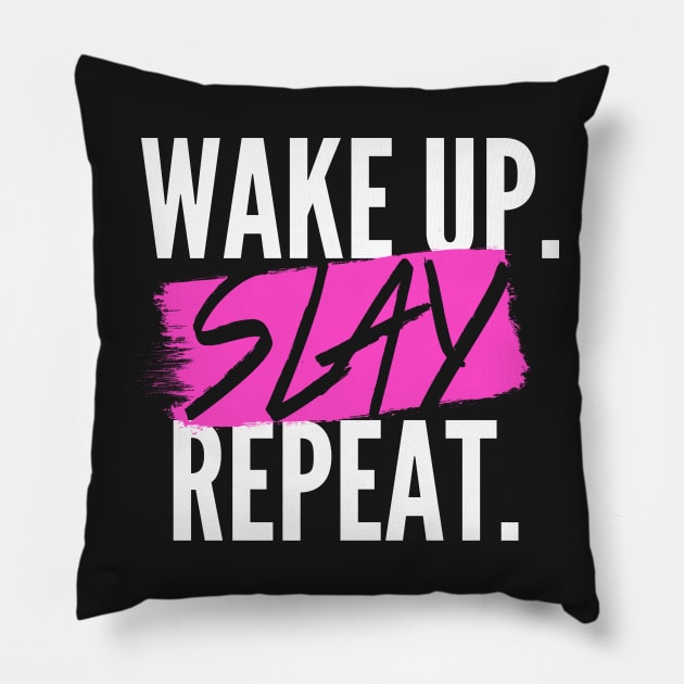 Wake Up. SLAY. Repeat. Pillow by Notebelow