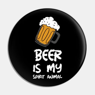 Beer is my spirit animal Pin