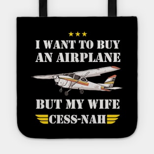 I WANT TO BUY AN AIRPLANE BUT MY WIFE CESS -NAH Tote