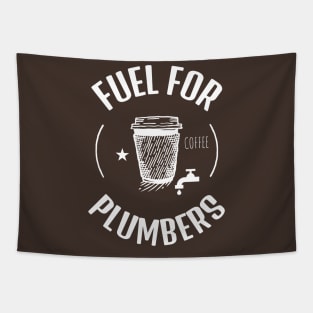 Coffee Is The Fuel For Plumbers Tapestry