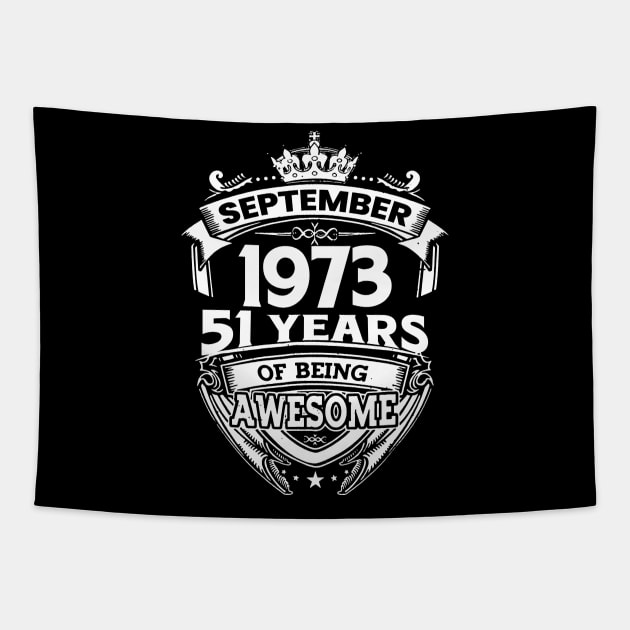 September 1973 51 Years Of Being Awesome 51st Birthday Tapestry by Gadsengarland.Art