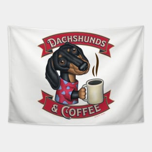 Doxie funny cute Dachshunds and Coffee drinkers Tapestry