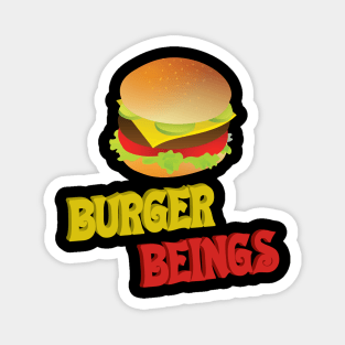 Burger beings...Burger life..burger boys.. Magnet