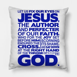 Hebrews 12:2 Let Us Fix Our Eyes On Jesus Pillow