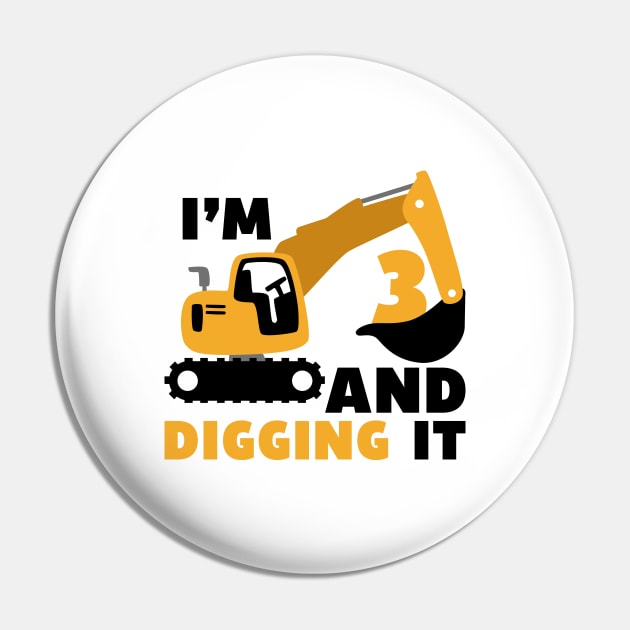 I'm 3 and Digging it Funny 3rd Birthday Excavator Kids Pin by DesignergiftsCie