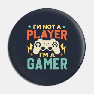 I'm Not A Player I'm A Gamer vintage Pin