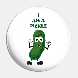 I Am A Pickle Pin