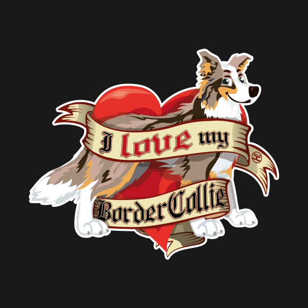 I Love My Border Collie - Brown Merle Trico by DoggyGraphics