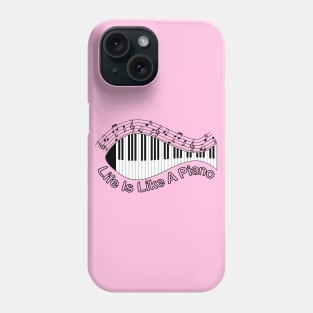 Life Is Like A Piano Phone Case