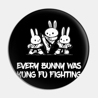 Every bunny was kung fu fighting 2 Pin