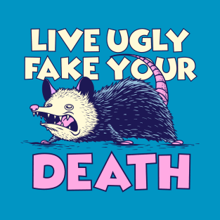 Possum - live ugly fake your death T-Shirt