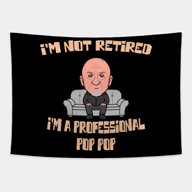 I'm Not Retired I'm A Professional Pop Pop - mike Tapestry by Moulezitouna