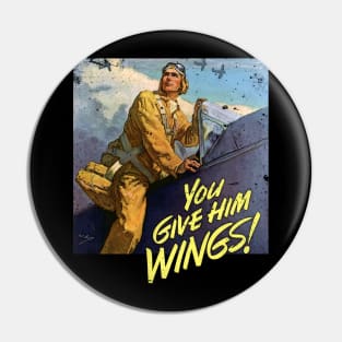 You give him wings! Old Retro Poster WWII Pin