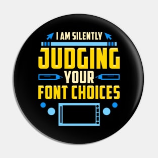 I Am Silently Judging Your Font Choices Artists Pin
