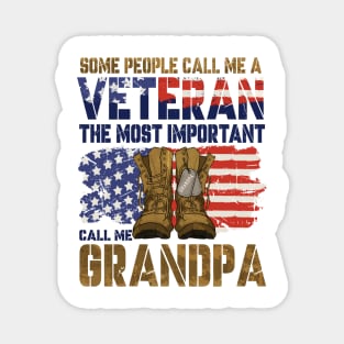 Some People Call Me A Veteran, Veteran Dad, Veteran Grandpa, The Most Important Call Me Grandpa Magnet