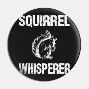 Squirrel Whisperer Cute Distressed Design Pin