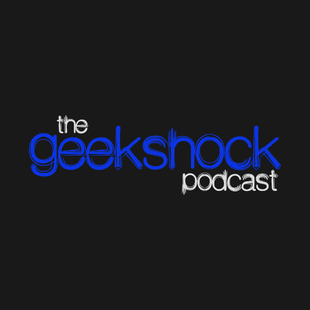 Geek Shock Podcast - Classic Logo by Geek Shock