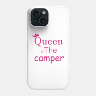 queen of the camper,camping with another taste Phone Case