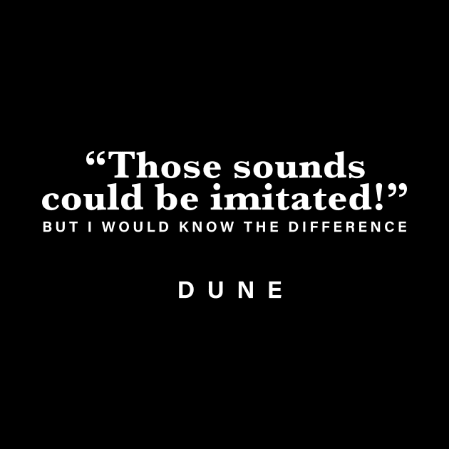 Dune Those Sounds Could Be Imitated Quote by Rebus28