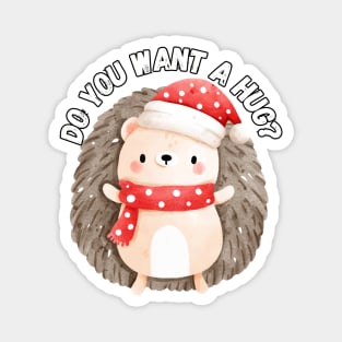 Do you want a hug? Christmas Magnet