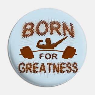 Born for Greatness Pin