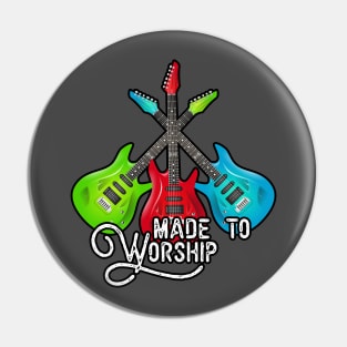 Made to Worship Pin