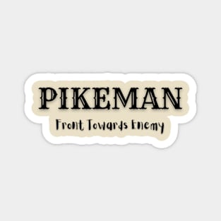 Hi! I'm A Pikeman! Magnet