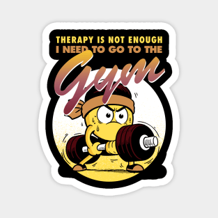 Therapy is not enough, I need to go to the gym Magnet