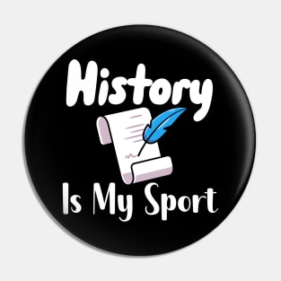 History Is My Sport Pin