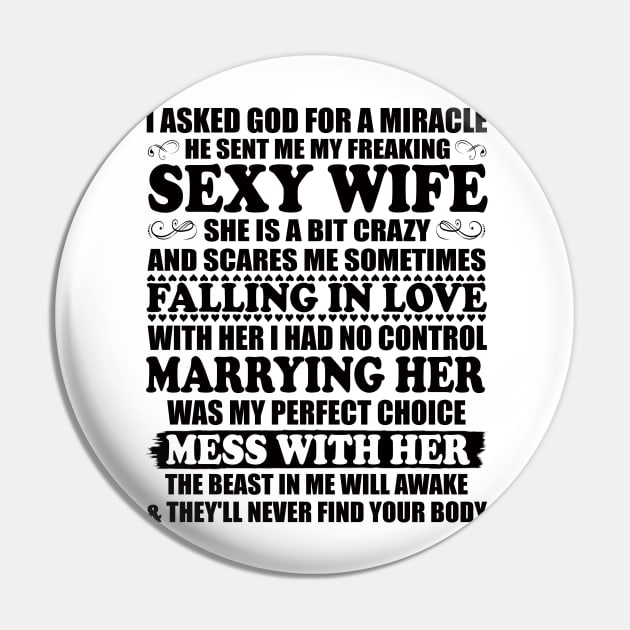 I Asked God for a Miracle He Sent Me My Freaking Sexy Wife Pin by peskybeater