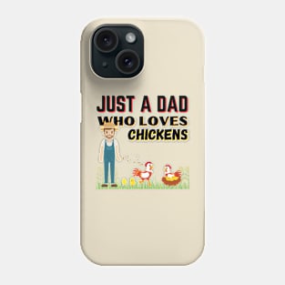 JUST A DAD WHO LOVES CHICKENS | Funny Chicken Quote | Farming Hobby Phone Case