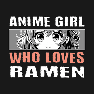 Anime Girl Who Loves Ramen T-Shirt