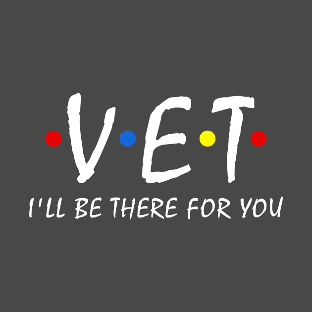 Vet I'll be there for you Vet Tech Veterinarian Veterinary by Shop design