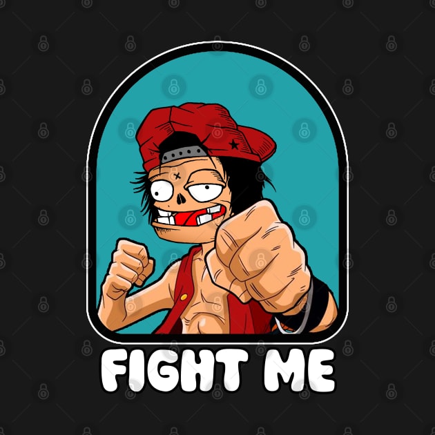 FIGHT ME by antonimus