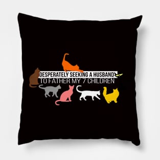 Cat lady seeking a husband Pillow