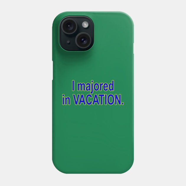 I Majored In Vacation HSM Phone Case by TeesBySilvia