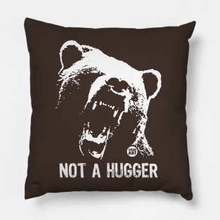 NOT A HUGGER Pillow