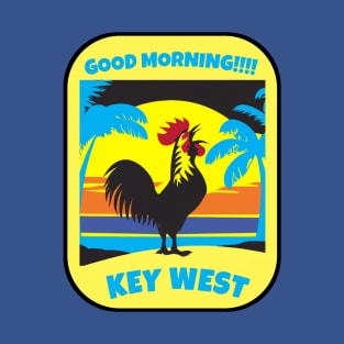 Good Morning Key West! T-Shirt